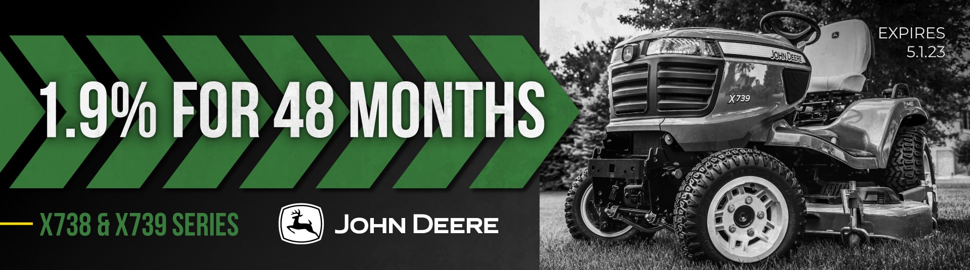 1.9% for 48 months on John Deere X738 & X739 series tractors